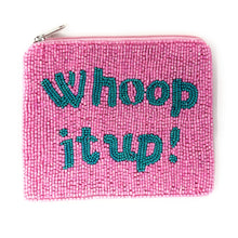 Load image into Gallery viewer, whoop it up Purse Pouch, Beaded Purse, RHOC gifts, Pouches, Real Housewives Gift, beaded pouch zipper, Girls trip gifts, beaded coin purse, gifs for her, birthday gifts, cute pouches, batch gifts, boho pouch, Housewives of Orange County accessories, best friend gifts,  Whoop it up pouch, girlfriend gift, miscellaneous gifts, best friend birthday gift, gift card bag, Bachelorette gifts, Bachelorette party favors, Pink pouch, Vicki RHOC, Bravo bachelorette, best selling items, zipper wallet pouch