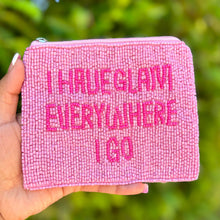 Load image into Gallery viewer, I have a Glam everywhere I go Purse Pouch, Beaded Purse, RHOSLC gifts, Pouches, Real Housewives Gift, beaded pouch zipper, Girls trip gifts, beaded coin purse, gifs for her, birthday gifts, cute pouches, batch gifts, boho pouch, the real housewives of Salt Lake City accessories, best friend gifts, Meredith quote, girlfriend gift, miscellaneous gifts, best friend birthday gift, gift card bag, Bachelorette gifts, Bachelorette party favors, Bravo bachelorette, best selling items, zipper wallet pouch, Lisa