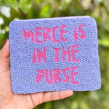Load image into Gallery viewer, Merce is in the purse Pouch, Beaded Purse, RHOBH gifts, Pouches, Real Housewives Gift, beaded pouch zipper, Girls trip gifts, beaded coin purse, gifs for her, birthday gifts, cute pouches, batch gifts, boho pouch, Real Housewives of Beverly Hills accessories, best friend gifts, Merce is in the purse pouch, girlfriend gift, miscellaneous gifts, best friend gift, gift card bag, Bachelorette gifts, Bachelorette party favors, Card case wallet, Bravo bachelorette, best selling items, zipper wallet pouch, Hayu