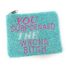 Load image into Gallery viewer, You subpoenaed the wrong bitch Purse Pouch, Beaded Purse, RHONJ gifts, tween girl gifts, Real Housewives Gift, beaded pouch zipper, Girl trip gifts, beaded coin purse, birthday gifts, gifts for her, batch gifts, boho pouch, Real Housewives of New Jersey accessories, best friend gifts, The real housewives of New Jersey pouch, girlfriend gift, miscellaneous gifts, best friend birthday gift, Bachelorette gifts, Bachelorette party favors, RHONJ accessories, Bravo bachelorette, best selling items, RHONJ bravo gi