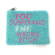 Load image into Gallery viewer, You subpoenaed the wrong bitch Purse Pouch, Beaded Purse, RHONJ gifts, tween girl gifts, Real Housewives Gift, beaded pouch zipper, Girl trip gifts, beaded coin purse, birthday gifts, gifts for her, batch gifts, boho pouch, Real Housewives of New Jersey accessories, best friend gifts, The real housewives of New Jersey pouch, girlfriend gift, miscellaneous gifts, best friend birthday gift, Bachelorette gifts, Bachelorette party favors, RHONJ accessories, Bravo bachelorette, best selling items, RHONJ bravo gi