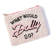 Load image into Gallery viewer, What Would Dolly Do?, Dolly Parton Coin Purse, Beaded Coin Pouch, Beaded Coin Purse, Coin Purse, Best Friend Gift, Country Music Lover Purse, beaded coin purse, coin pouch, coin purse, best friend gifts, birthday gifts, boho pouch, gift card pouch, best selling items, party favor gifts, In Dolly We Trust, cowgirl gifts, country music gift, Dolly Parton fan, Country music lover gifts, cowgirl gifts, Dolly Parton gift