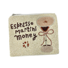 Load image into Gallery viewer, Cream-colored beaded pouch with the text &quot;Espresso Martini Money&quot; and an illustration of a cocktail glass. The design is playful and stylish.