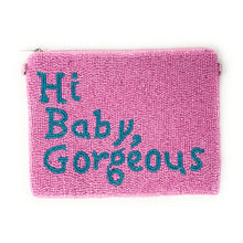 Load image into Gallery viewer, Hi baby gorgeous large Purse Pouch, Beaded Large Purse, RHOSLC gifts, Pouches, Real Housewives of Salt Lake City Gift, beaded pouch zipper, Girls trip gifts, beaded coin purse, pink beaded pouch, birthday gifts, cute pouches, batch gifts, boho pouch, the real housewives of Salt Lake city accessories, best friend gifts, Hey baby gorgeous, girlfriend gift, miscellaneous gifts, best friend birthday gift, gift card bag, Bachelorette gifts, Bachelorette party favors, Bravo bachelorette, best selling items

