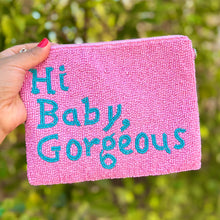 Load image into Gallery viewer, Hi baby gorgeous large Purse Pouch, Beaded Large Purse, RHOSLC gifts, Pouches, Real Housewives of Salt Lake City Gift, beaded pouch zipper, Girls trip gifts, beaded coin purse, pink beaded pouch, birthday gifts, cute pouches, batch gifts, boho pouch, the real housewives of Salt Lake city accessories, best friend gifts, Hey baby gorgeous, girlfriend gift, miscellaneous gifts, best friend birthday gift, gift card bag, Bachelorette gifts, Bachelorette party favors, Bravo bachelorette, best selling items
