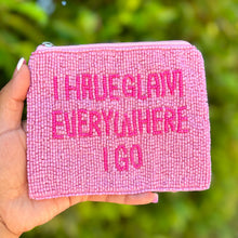 Load image into Gallery viewer, I have a Glam everywhere I go Purse Pouch, Beaded Purse, RHOSLC gifts, Pouches, Real Housewives Gift, beaded pouch zipper, Girls trip gifts, beaded coin purse, gifs for her, birthday gifts, cute pouches, batch gifts, boho pouch, the real housewives of Salt Lake City accessories, best friend gifts, Meredith quote, girlfriend gift, miscellaneous gifts, best friend birthday gift, gift card bag, Bachelorette gifts, Bachelorette party favors, Bravo bachelorette, best selling items, zipper wallet pouch, Lisa