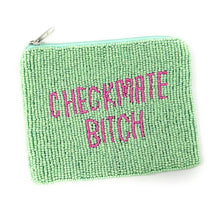 Load image into Gallery viewer, Checkmate bitch Purse Pouch, Beaded Purse, RHOBH gifts, Pouches, Real Housewives Gift, beaded pouch zipper, Girls trip gifts, beaded coin purse, gifs for her, birthday gifts, cute pouches, batch gifts, boho pouch, Housewives of Beverly Hills County accessories, best friend gifts, Lisa Vanderpump quote, girlfriend gift, miscellaneous gifts, best friend birthday gift, gift card bag, Bachelorette gifts, Bachelorette party favors, Bravo bachelorette, best selling items, zipper wallet pouch 