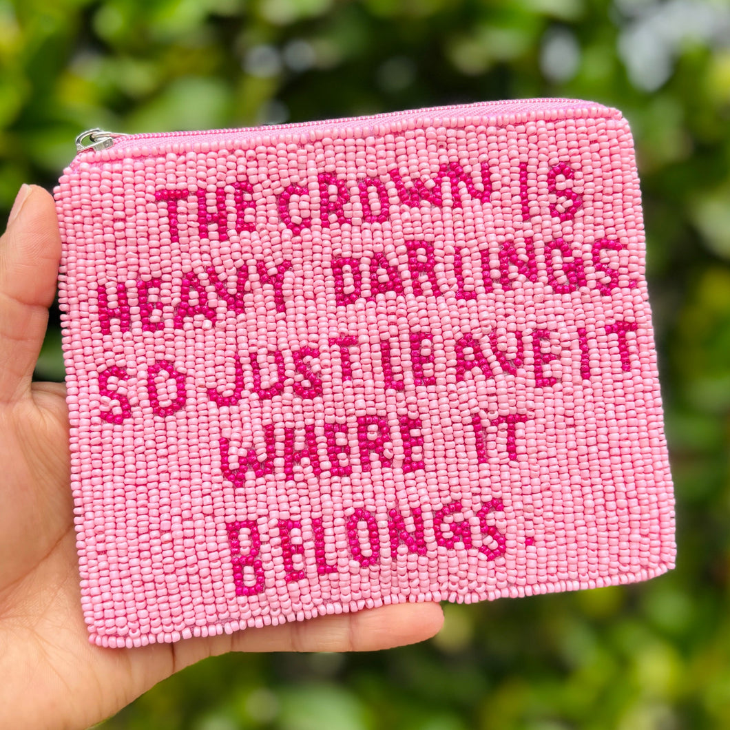 The crown is heavy darlings Purse Pouch, Beaded Purse, RHOBH gifts, tween girl gifts, Real Housewives Gift, beaded pouch zipper, Girl trip gifts, beaded coin purse, birthday gifts, gifts for her, batch gifts, boho pouch, Housewives of Beverly Hills accessories, best friend gifts, The real housewives of Beverly Hills pouch, girlfriend gift, miscellaneous gifts, best friend birthday gift, Bachelorette gifts, Bachelorette party favors, Sutton, Bravo bachelorette, best selling items, zipper wallet pouch 