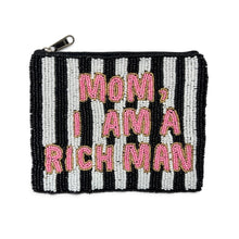 Load image into Gallery viewer, A small zippered pouch with a black and white striped beaded design and pink text reading 'MOM, I AM A RICH MAN' on a white background.