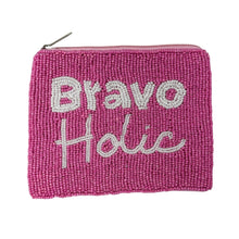 Load image into Gallery viewer, Bravoholic Purse Pouch, Beaded Purse, bravo gifts, Pouches, Real Housewives Gift, beaded pouch zipper, Girls trip gifts, beaded coin purse, gifs for her, birthday gifts, bravo fan gifts, cute pouches, batch gifts, boho pouch, bravo fan accessories, best friend gifts, Bravo holic pouch, girlfriend gift, miscellaneous gifts, best friend birthday gift, gift card bag, Bachelorette gifts, Bachelorette party favors, Bravo bachelorette, best selling items, zipper wallet pouch 