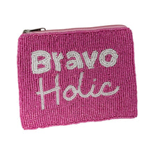 Load image into Gallery viewer, Bravoholic Purse Pouch, Beaded Purse, bravo gifts, Pouches, Real Housewives Gift, beaded pouch zipper, Girls trip gifts, beaded coin purse, gifs for her, birthday gifts, bravo fan gifts, cute pouches, batch gifts, boho pouch, bravo fan accessories, best friend gifts, Bravo holic pouch, girlfriend gift, miscellaneous gifts, best friend birthday gift, gift card bag, Bachelorette gifts, Bachelorette party favors, Bravo bachelorette, best selling items, zipper wallet pouch 