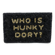 Load image into Gallery viewer, Large WHO IS HUNKY DORY Purse Pouch, Large RHOBH Beaded Purse, RHOBH gifts, Bravo Black clutch purse, Hunky Dory Pouches, Real Housewives Gift, beaded pouch zipper, Girl trip gifts, beaded coin purse, birthday gifts, gifts for her, batch gifts, Housewives of Beverly Hills accessories, best friend gifts, The real housewives of Beverly Hills purse, girlfriend gift, Bravo fans gift, best friend birthday gift, Bachelorette gifts, Bachelorette party favors, Black gold purse, Sutton, Bravo bachelorette, best sell